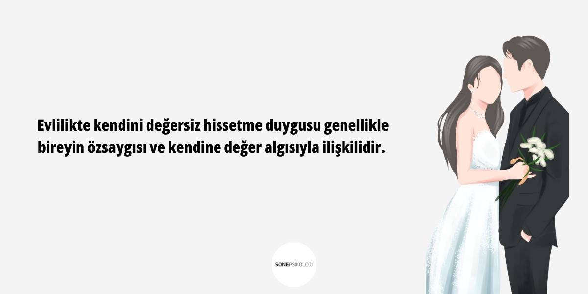 Evlilikte kendini değersiz hissetme