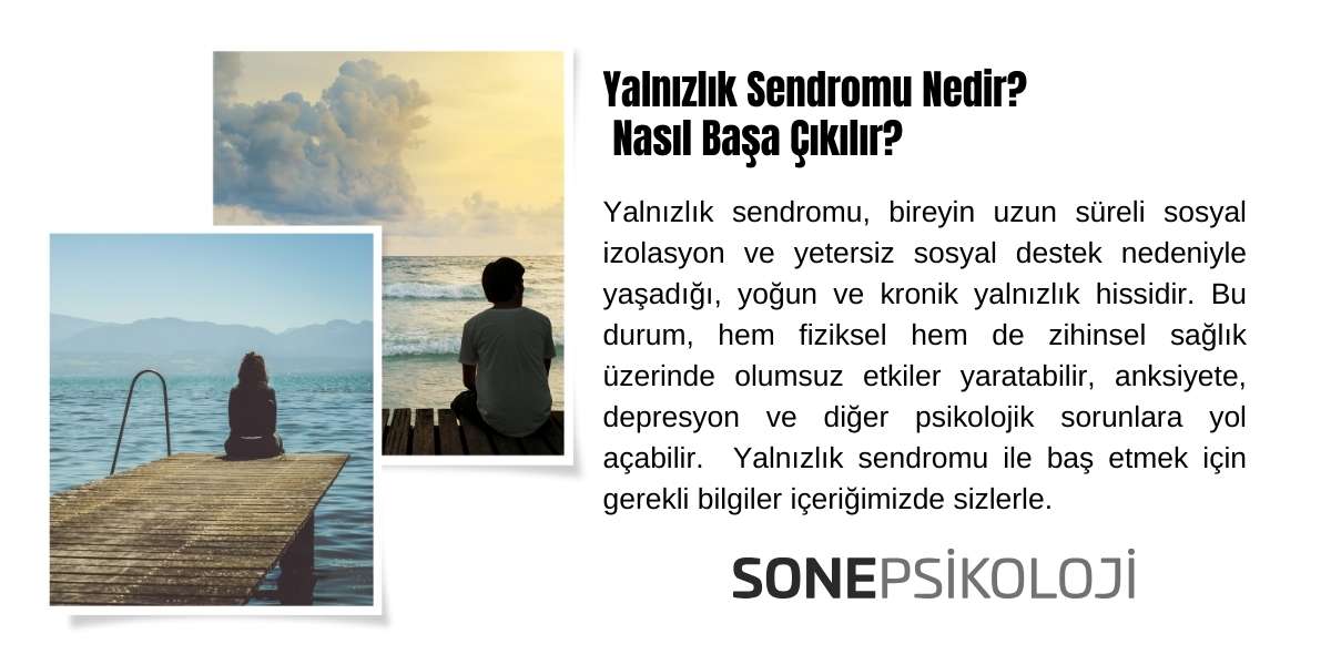 Yalnızlık Sendromu Nedir ve Nasıl Başa Çıkılır?