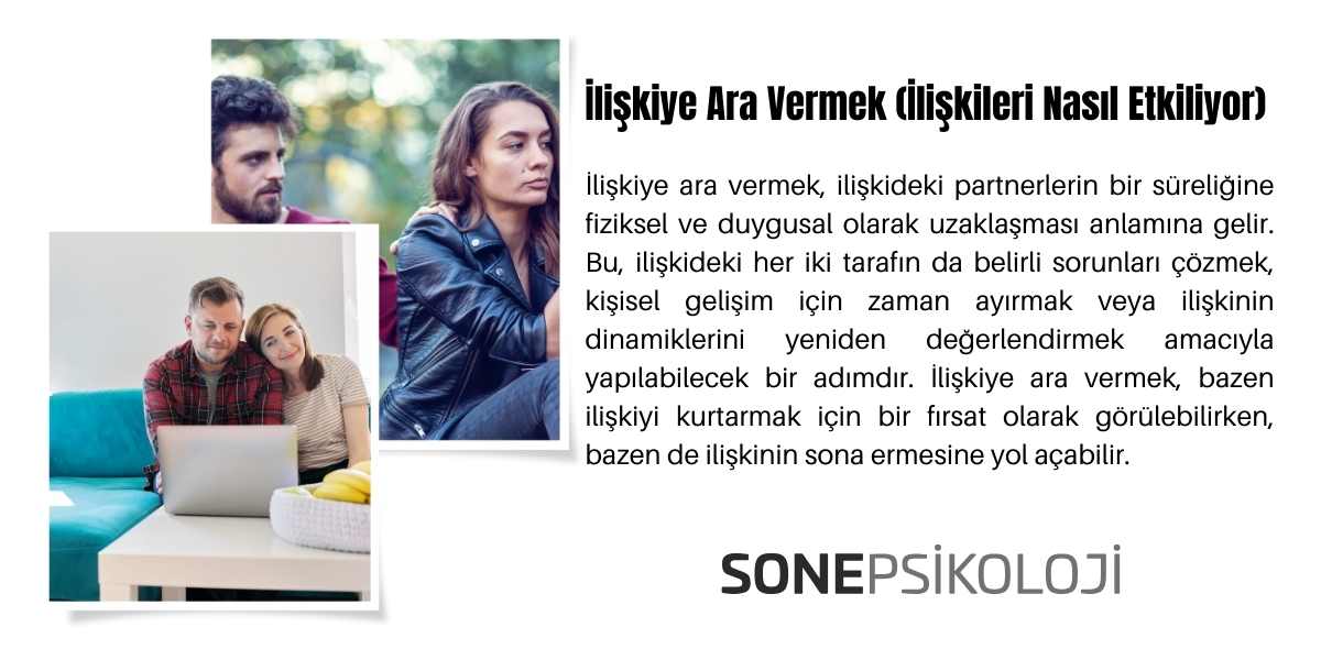 İlişkiye Ara Vermek (İlişkileri Nasıl Etkiliyor)