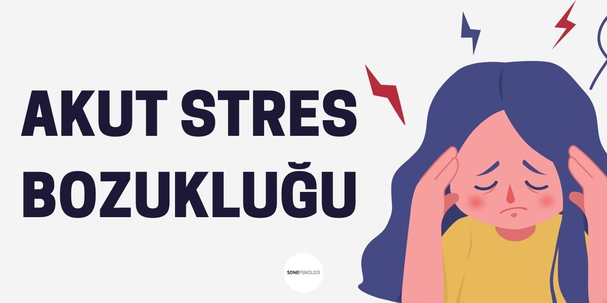 Akut Stres Bozukluğu