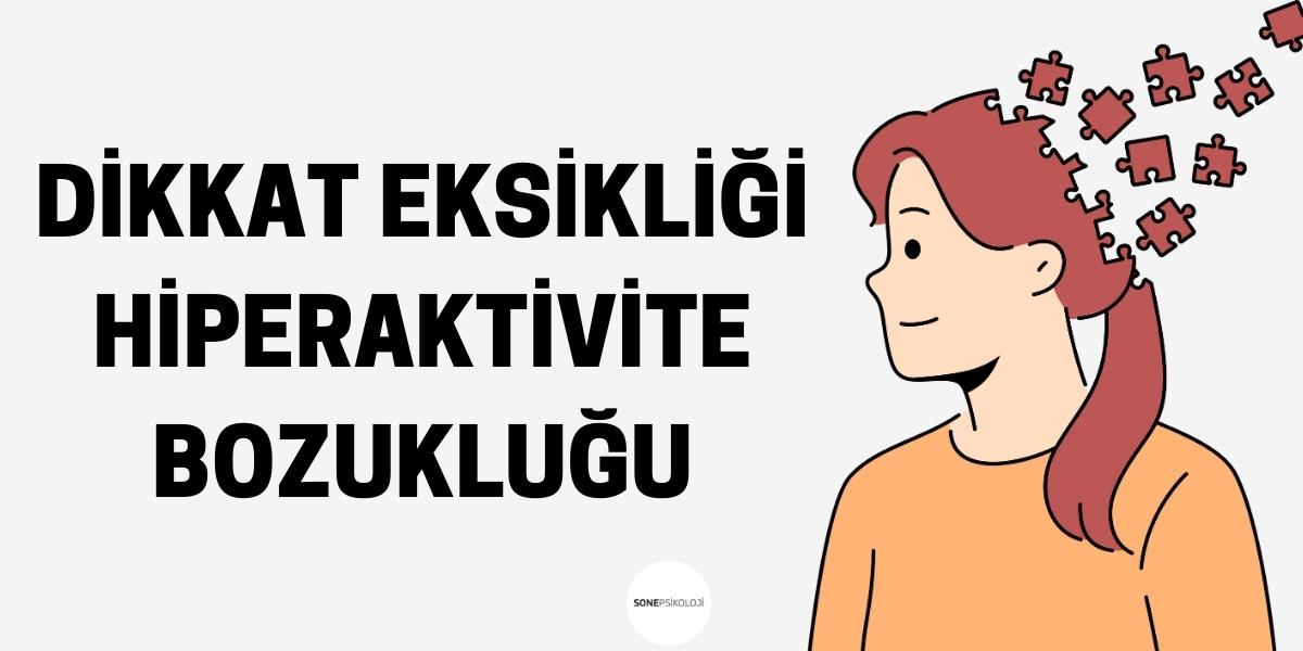 Dikkat Eksikliği ve Hiperaktivite Bozukluğu