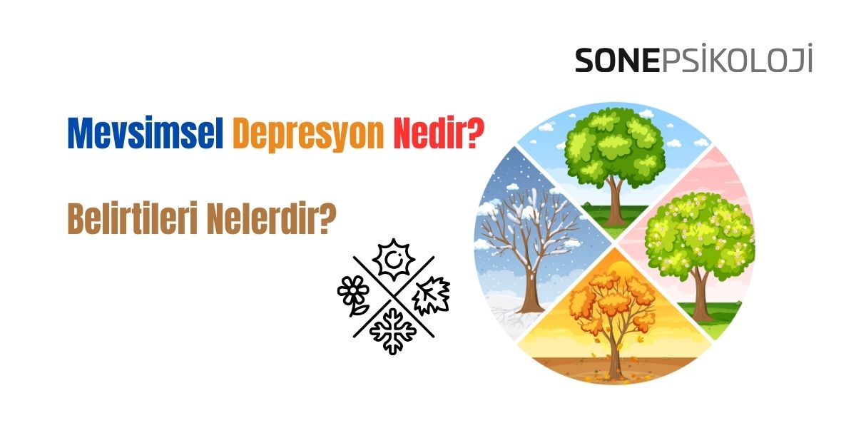Mevsimsel Depresyon Nedir ve Belirtileri Nelerdir?