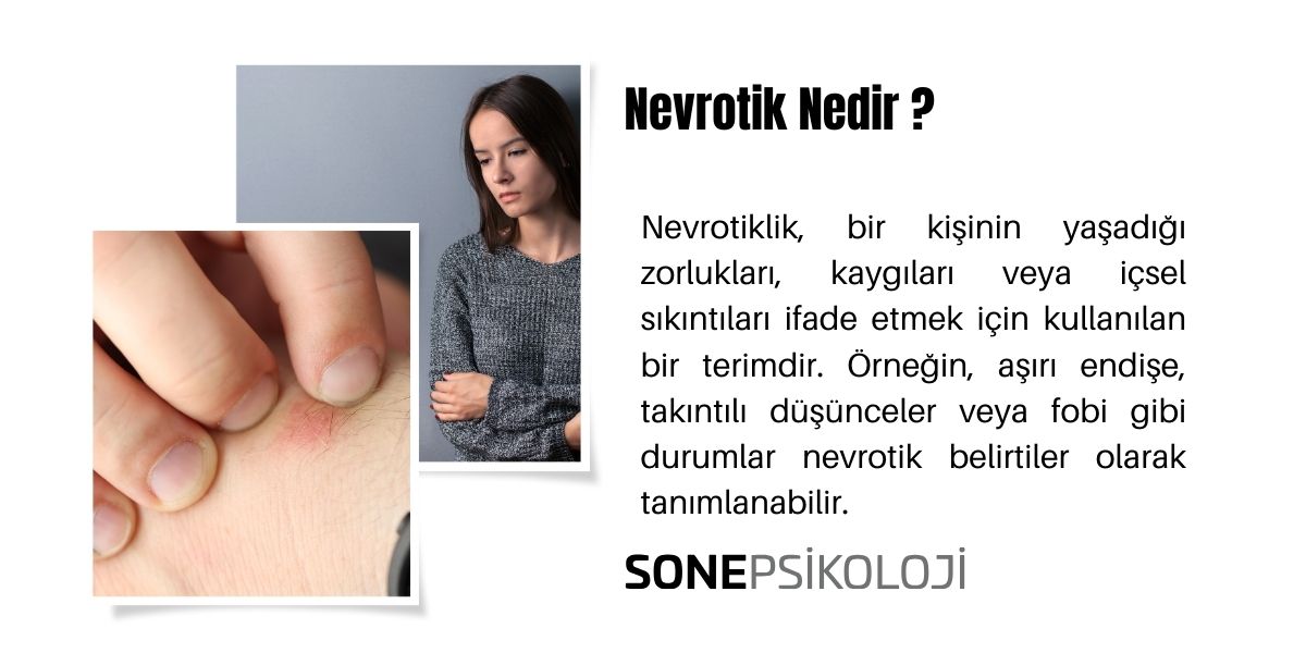 Nevrotik Ne Demek? Çeşitleri ve Belirtileri Nelerdir?